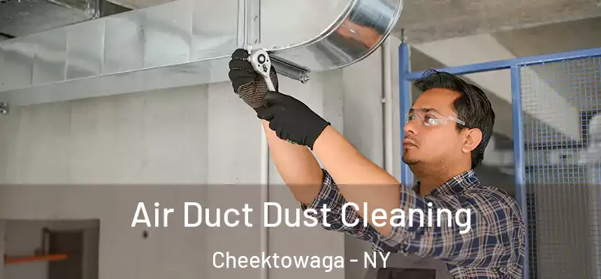Air Duct Dust Cleaning Cheektowaga - NY