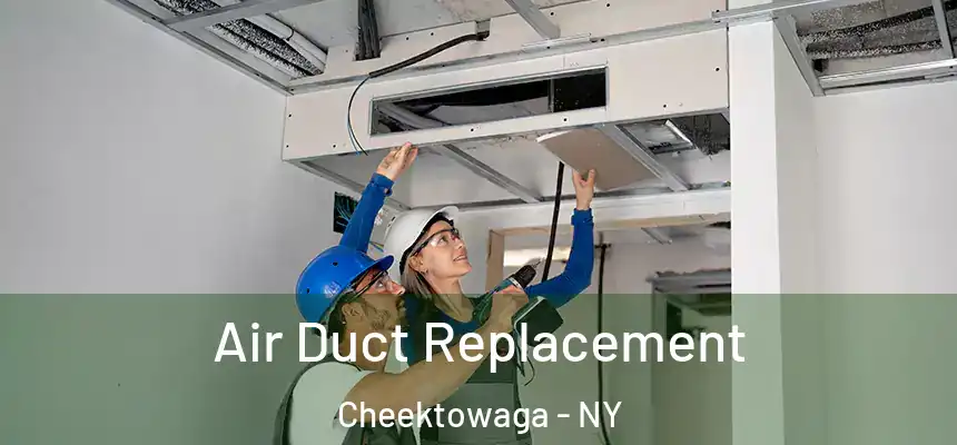 Air Duct Replacement Cheektowaga - NY