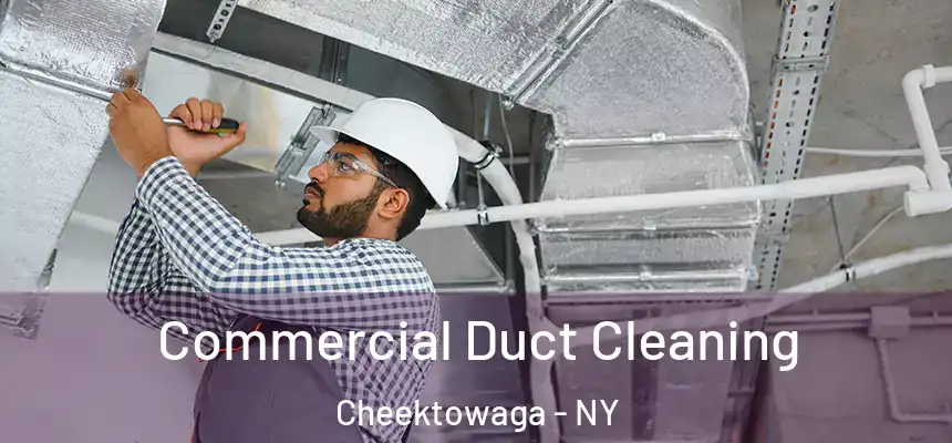Commercial Duct Cleaning Cheektowaga - NY