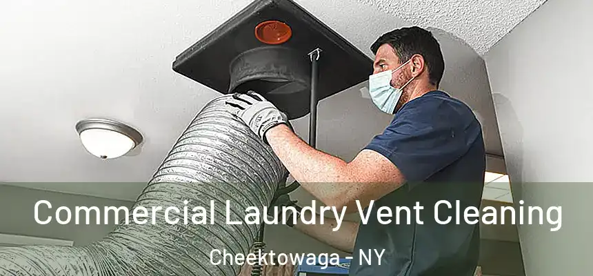Commercial Laundry Vent Cleaning Cheektowaga - NY