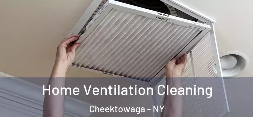 Home Ventilation Cleaning Cheektowaga - NY