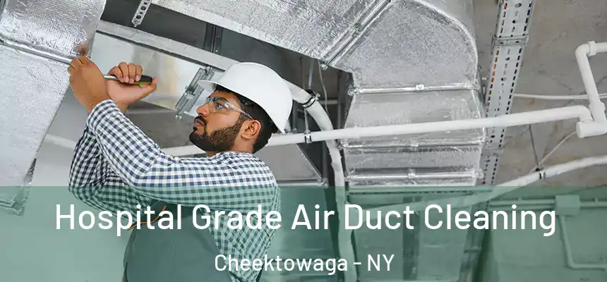 Hospital Grade Air Duct Cleaning Cheektowaga - NY