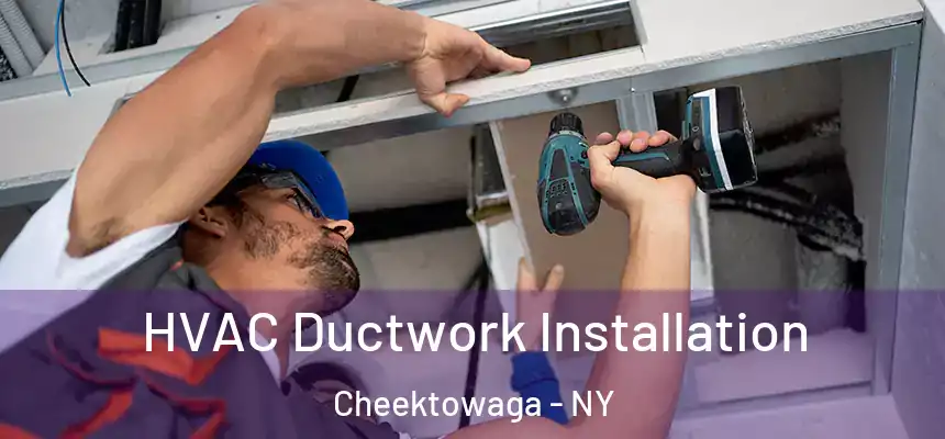 HVAC Ductwork Installation Cheektowaga - NY