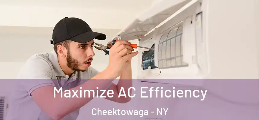 Maximize AC Efficiency Cheektowaga - NY