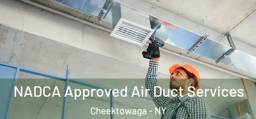 NADCA Approved Air Duct Services Cheektowaga - NY