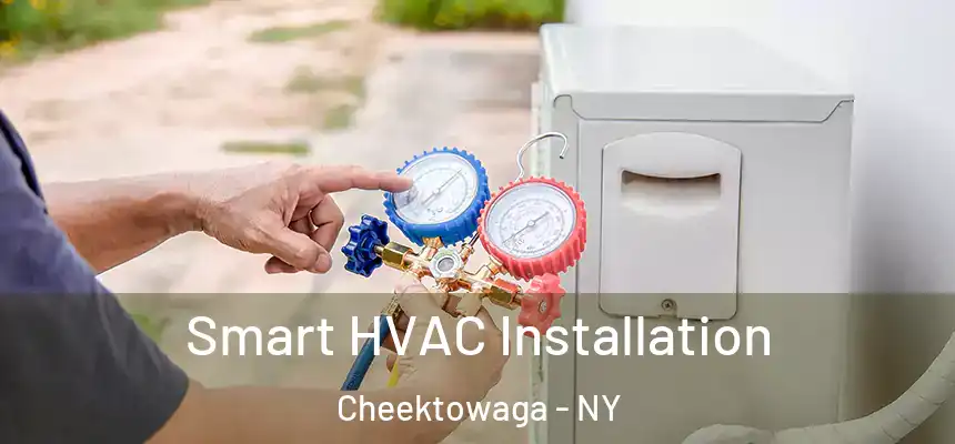 Smart HVAC Installation Cheektowaga - NY
